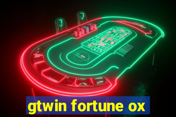 gtwin fortune ox